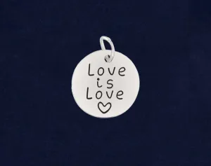 Love is Love Charm or Necklace